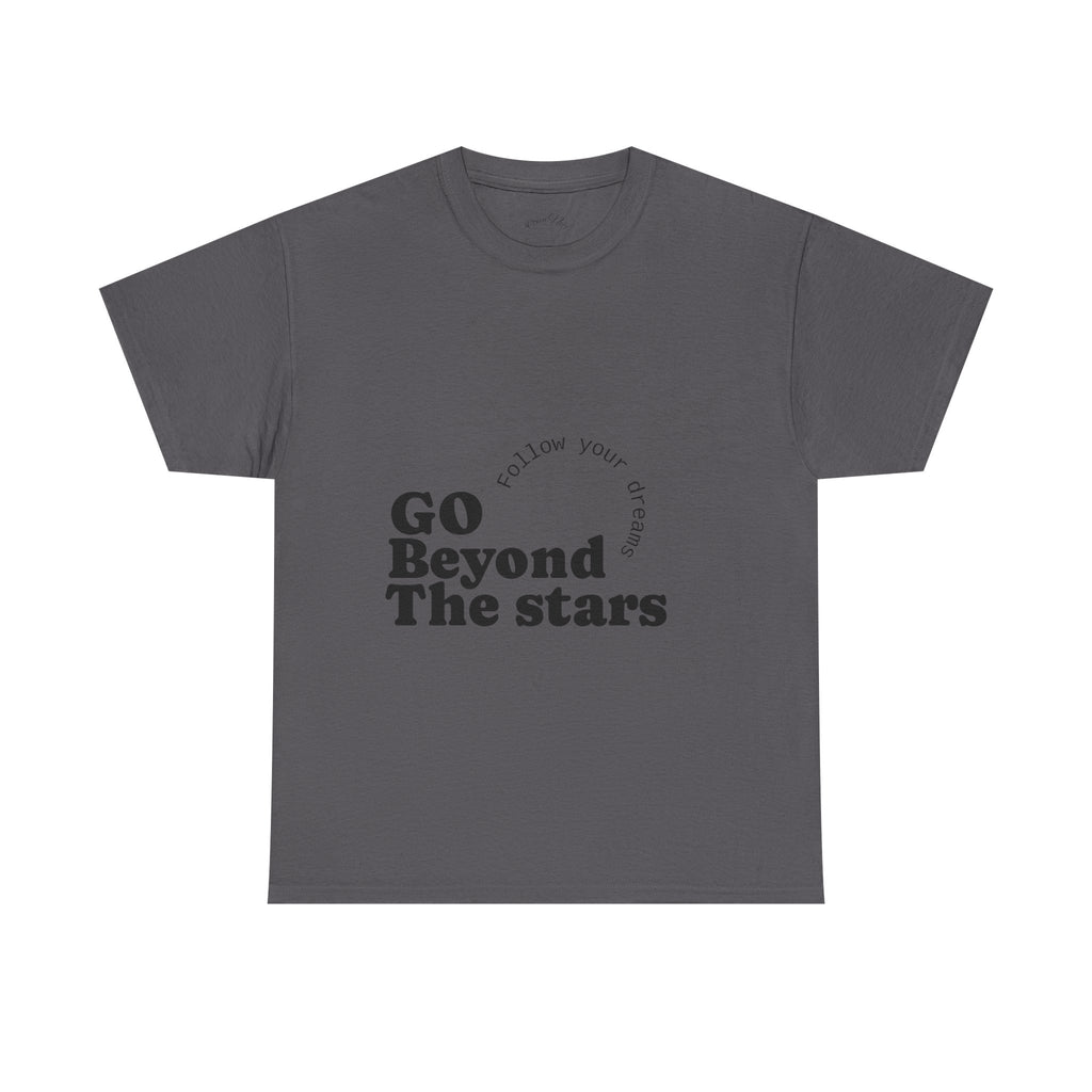 Go Beyond The Stars T-Shirt — Inspirational 'Follow Your Dreams' Graphic Tee