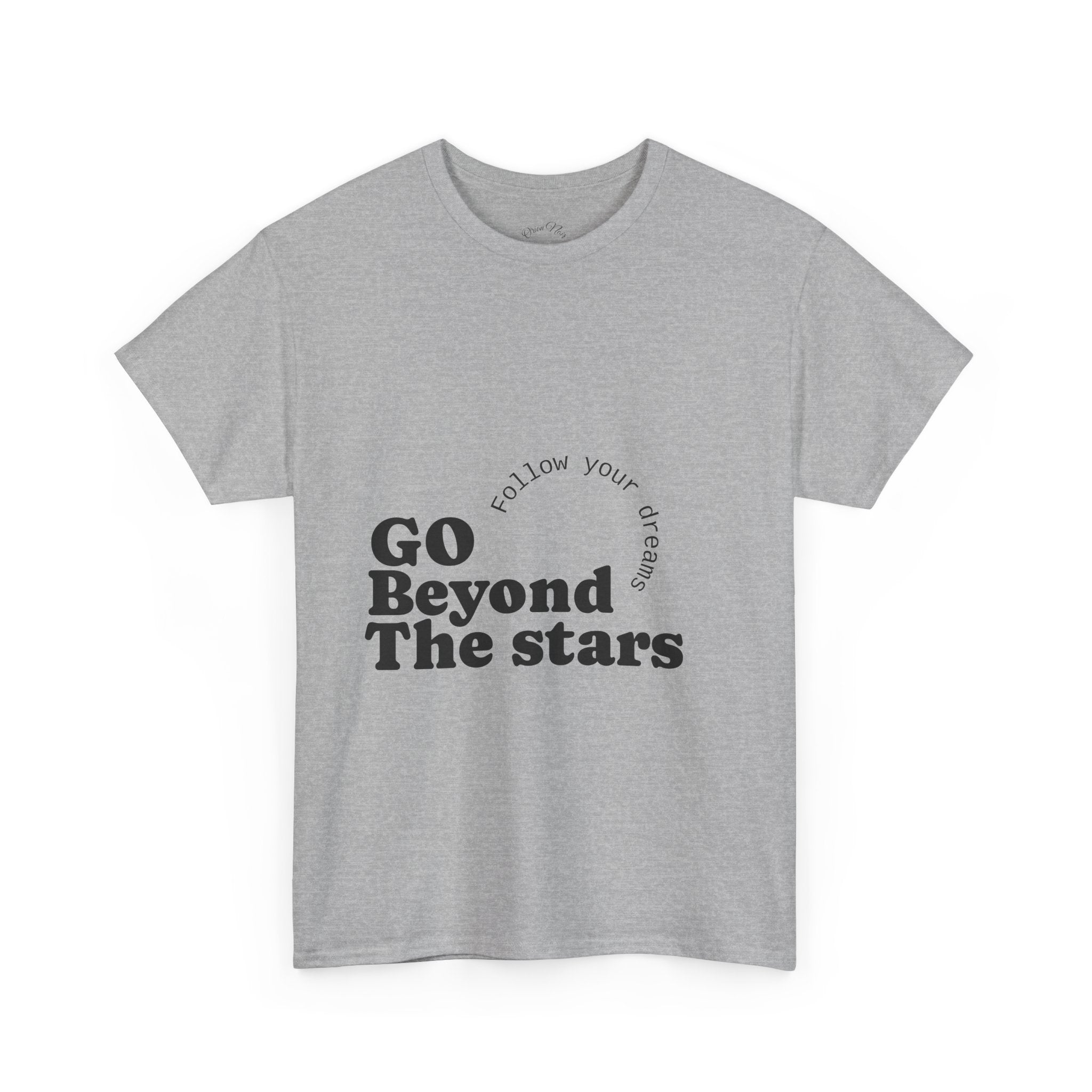 Go Beyond The Stars T-Shirt — Inspirational 'Follow Your Dreams' Graphic Tee