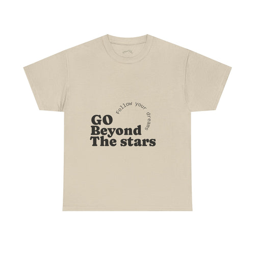 Go Beyond The Stars T-Shirt — Inspirational 'Follow Your Dreams' Graphic Tee